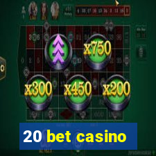 20 bet casino